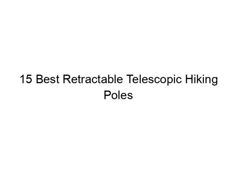 15 best retractable telescopic hiking poles 10654