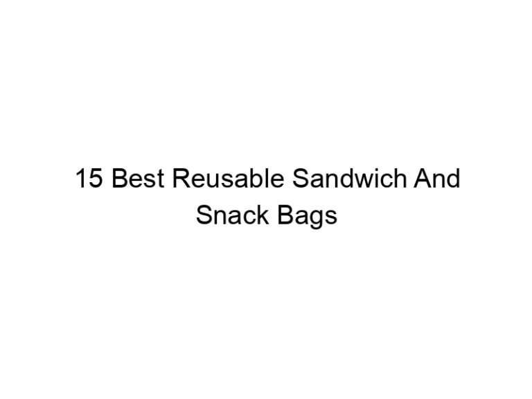 15 best reusable sandwich and snack bags 6864