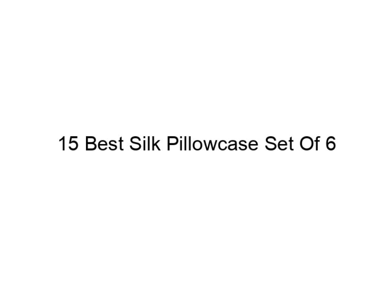 15 best silk pillowcase set of 6 5047