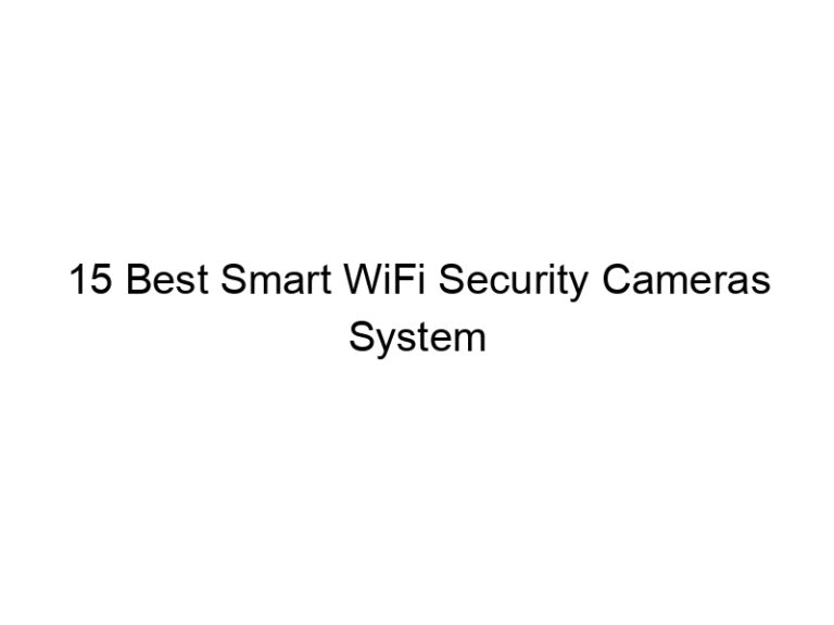 15 best smart wifi security cameras system 7847