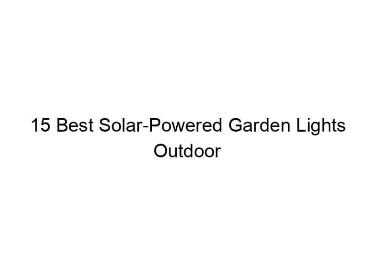 15 best solar powered garden lights outdoor 7948