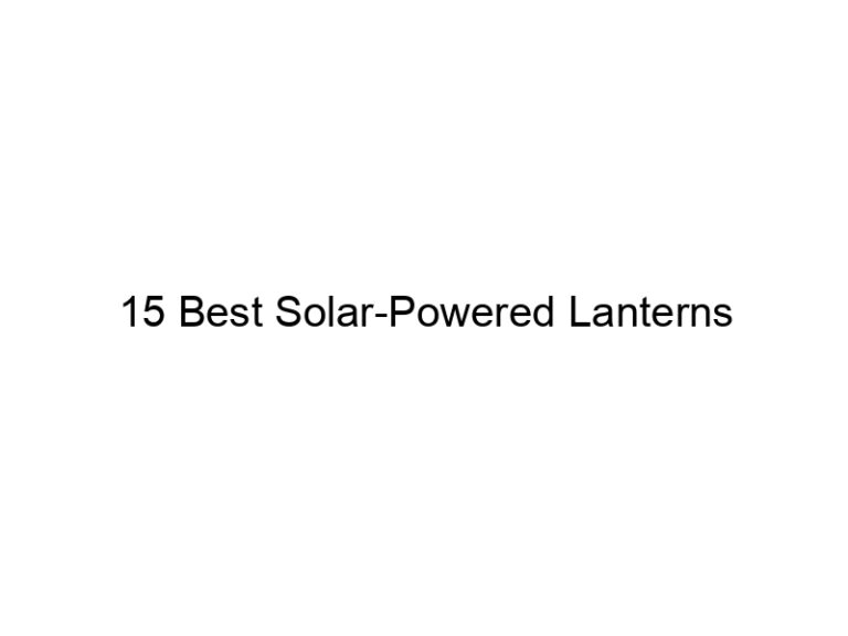 15 best solar powered lanterns 7791