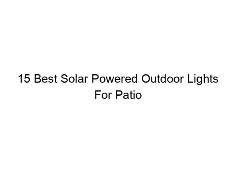 15 best solar powered outdoor lights for patio 5157