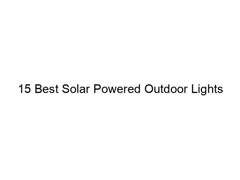 15 best solar powered outdoor lights 4929