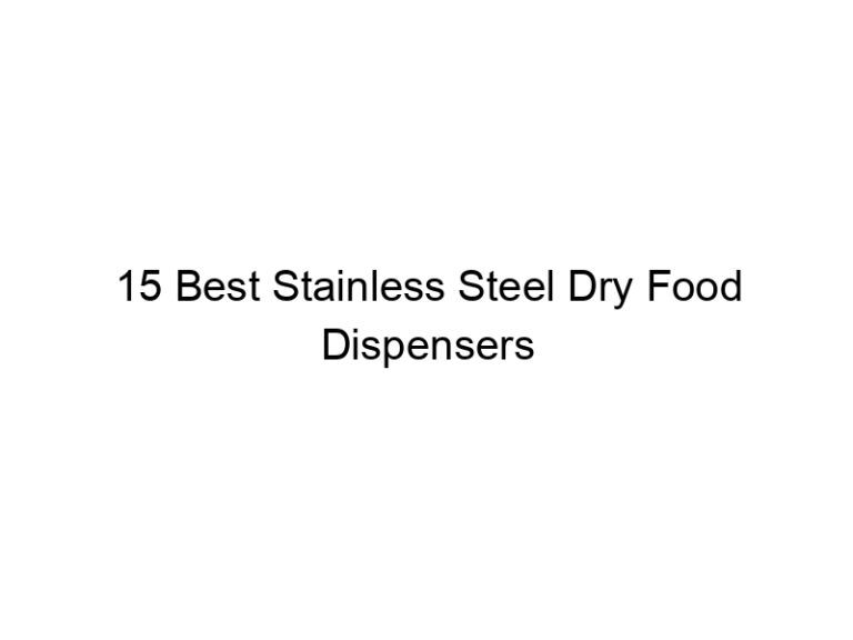 15 best stainless steel dry food dispensers 6914