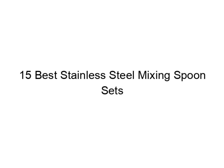 15 best stainless steel mixing spoon sets 7682