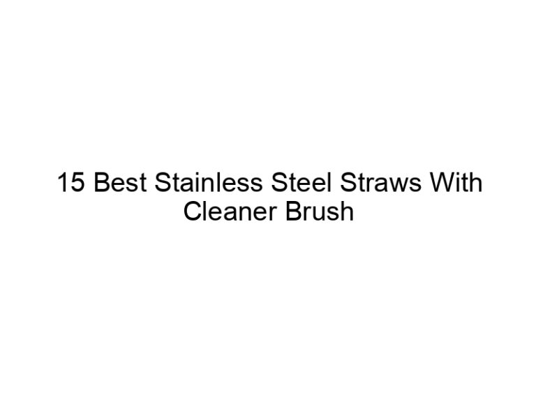15 best stainless steel straws with cleaner brush 7876