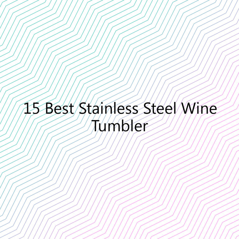 15 best stainless steel wine tumbler 4339