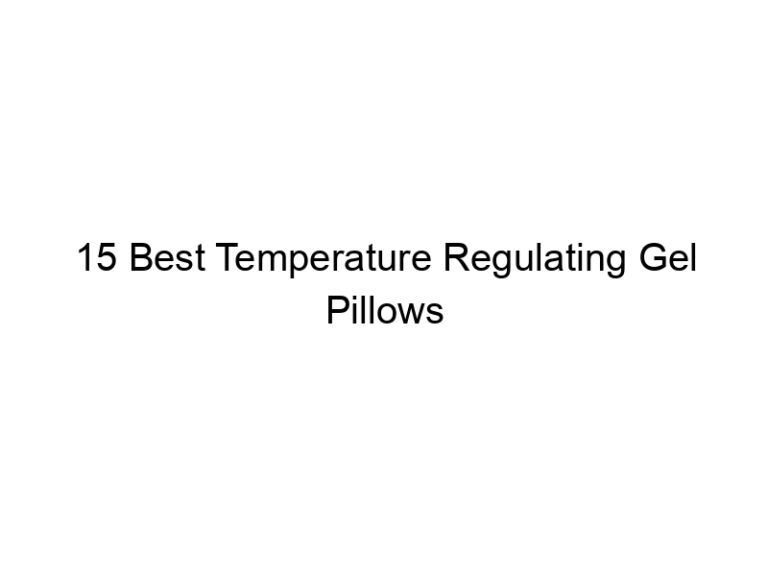 15 best temperature regulating gel pillows 6884
