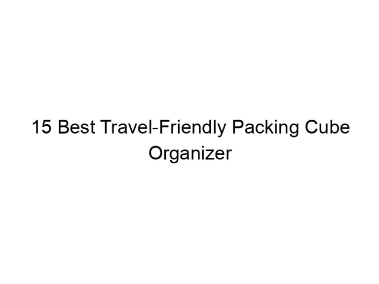15 best travel friendly packing cube organizer 7853