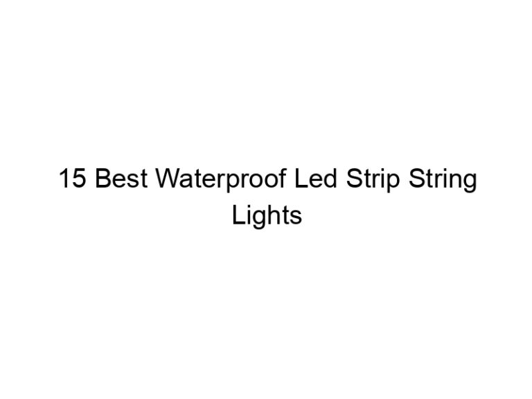 15 best waterproof led strip string lights 9111