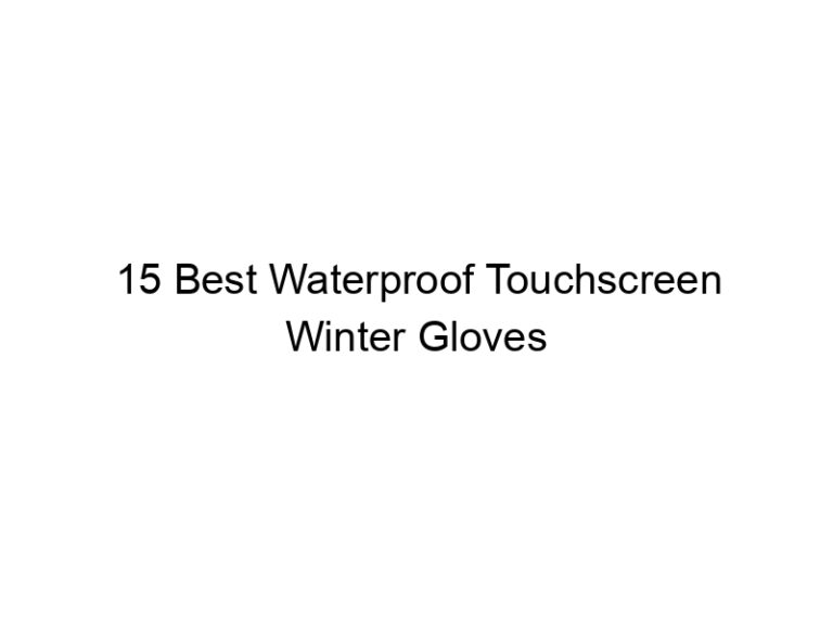 15 best waterproof touchscreen winter gloves 10885