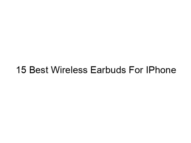 15 best wireless earbuds for iphone 6018