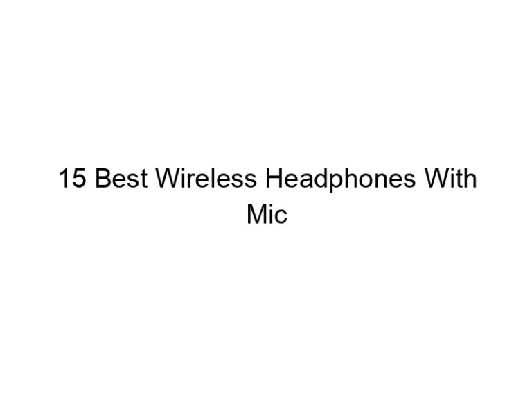 15 best wireless headphones with mic 5561