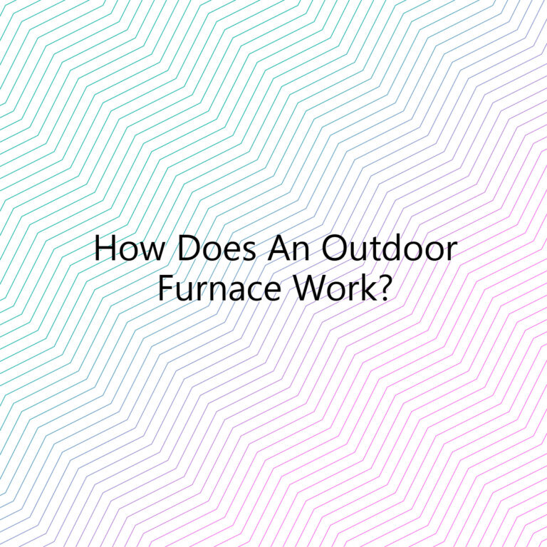 how does an outdoor furnace work 2985