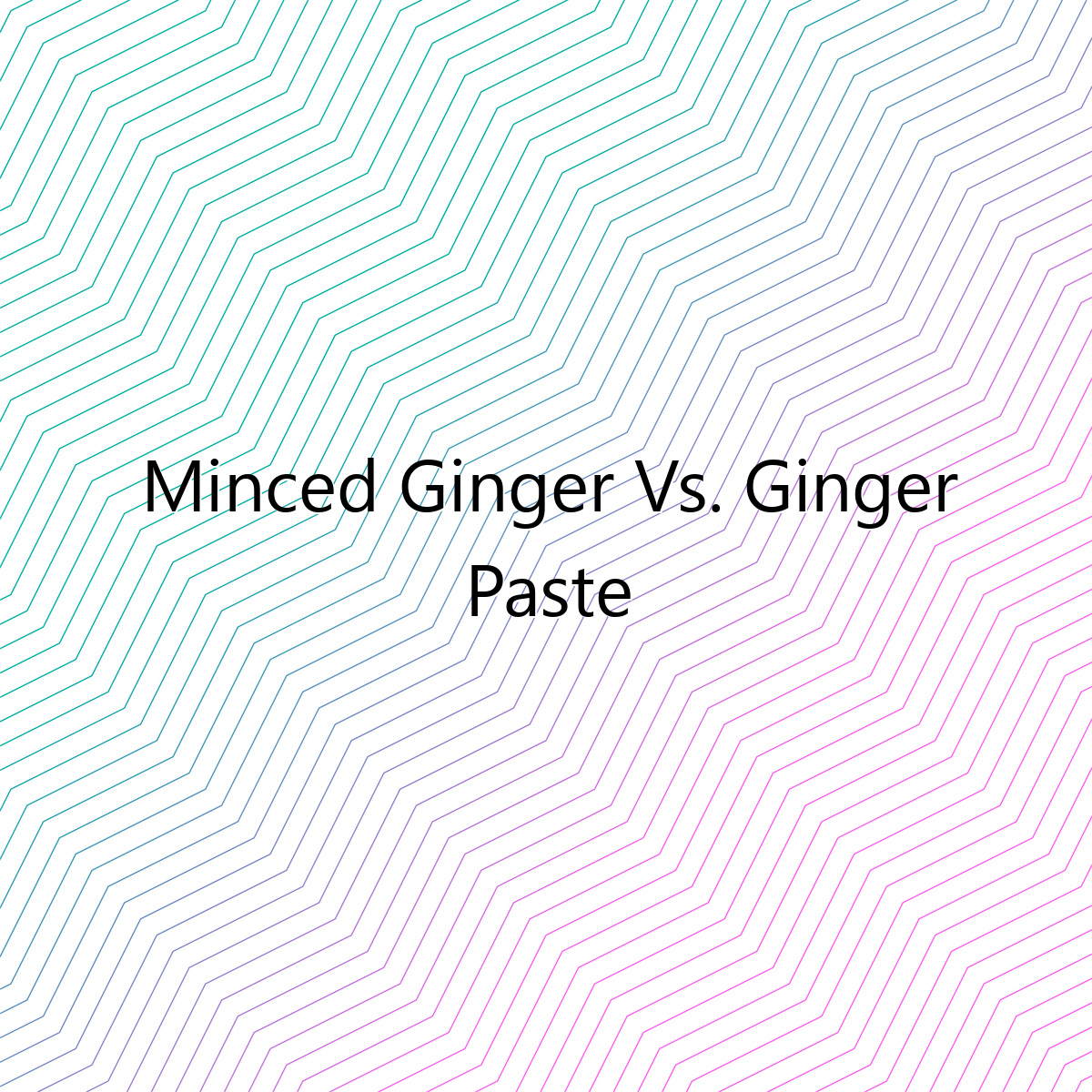 Minced Ginger Vs. Ginger Paste Brusearch