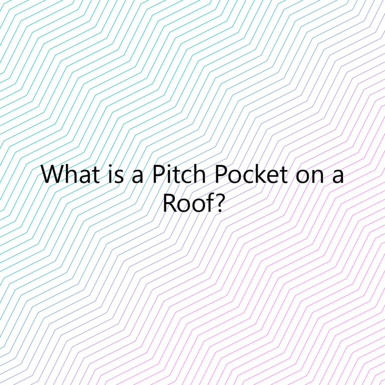 what is a pitch pocket on a roof 3011