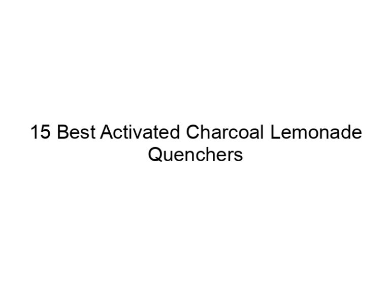15 best activated charcoal lemonade quenchers 30266
