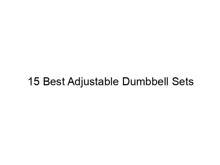 15 best adjustable dumbbell sets 7771