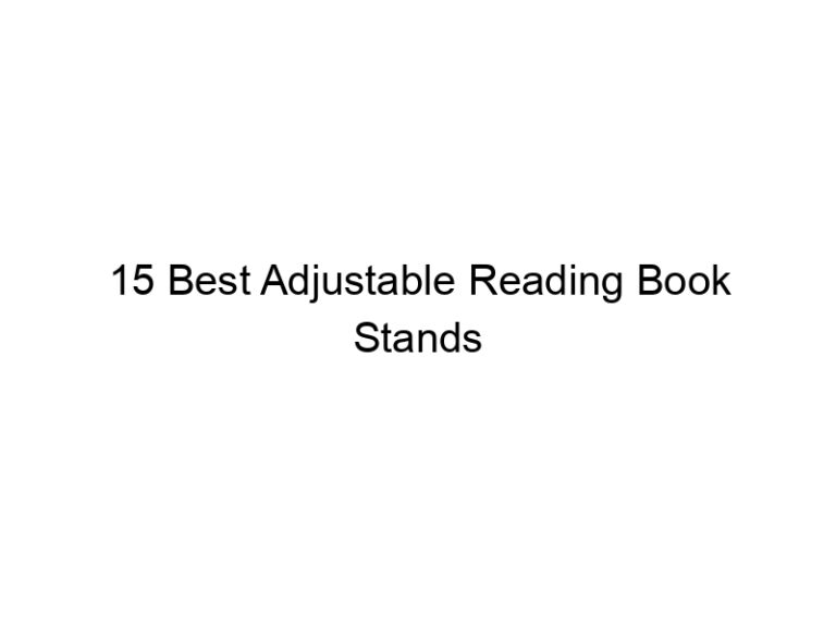 15 best adjustable reading book stands 10844
