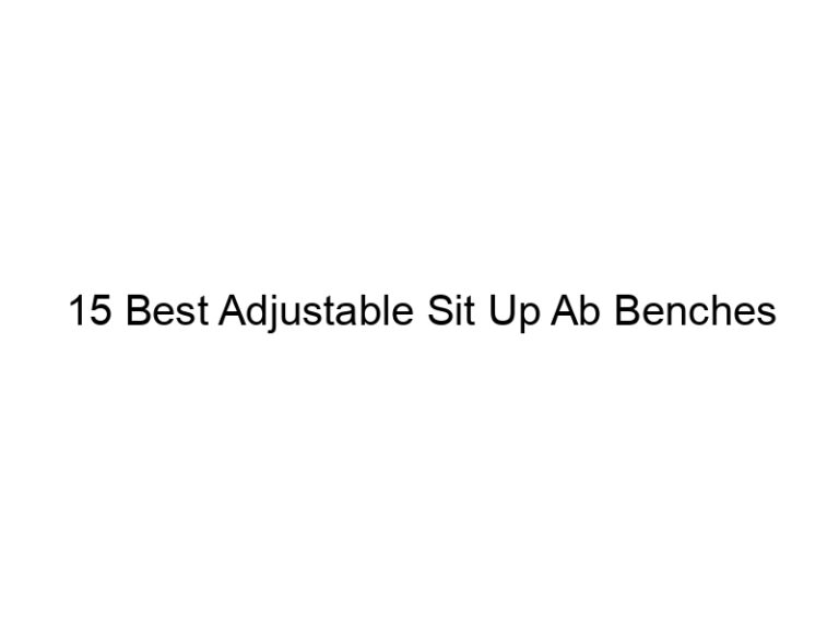 15 best adjustable sit up ab benches 9052