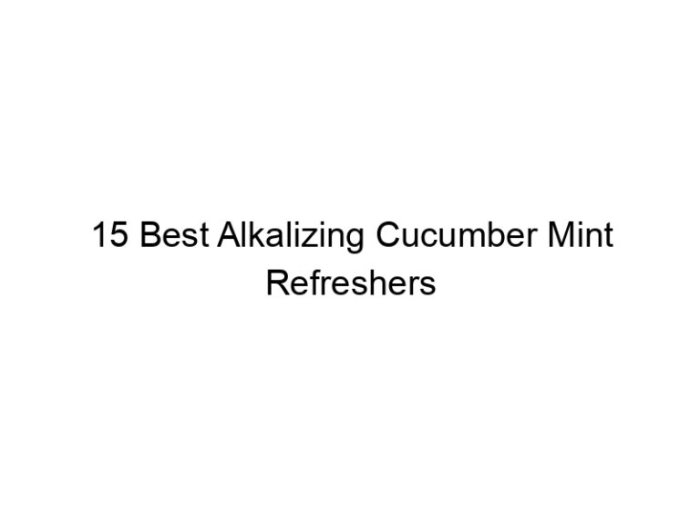 15 best alkalizing cucumber mint refreshers 30350
