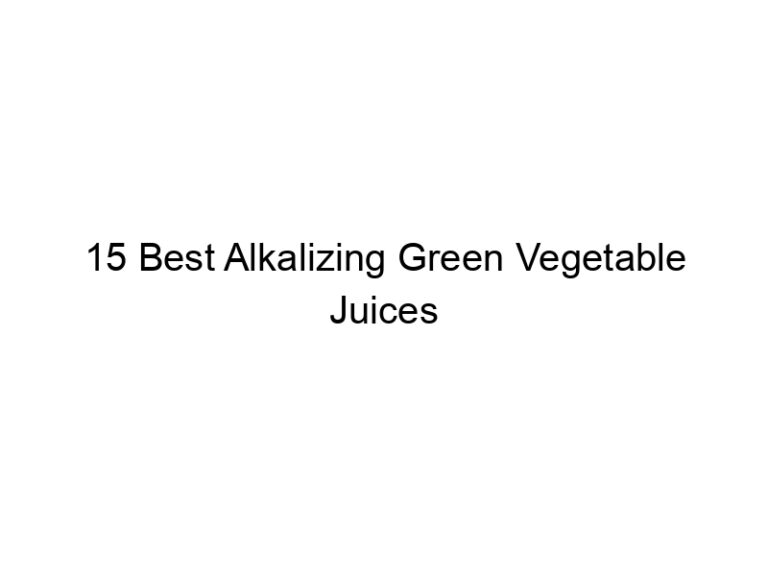 15 best alkalizing green vegetable juices 30298