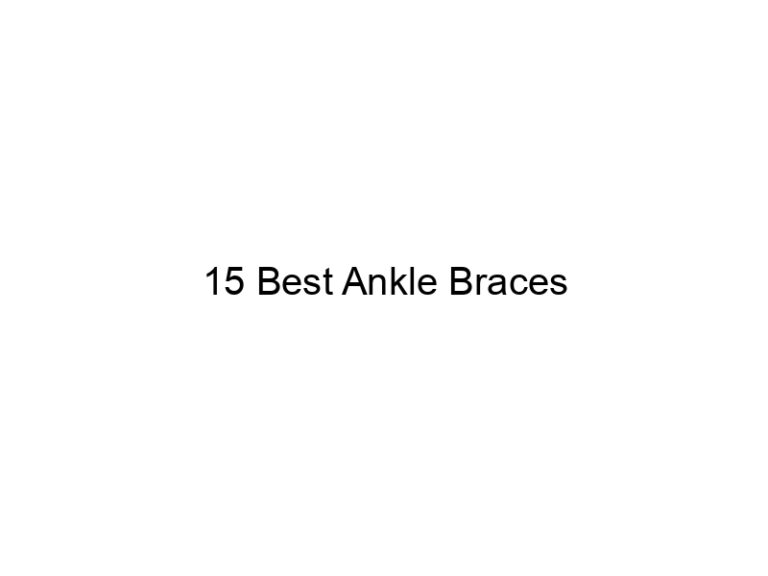 15 best ankle braces 6365