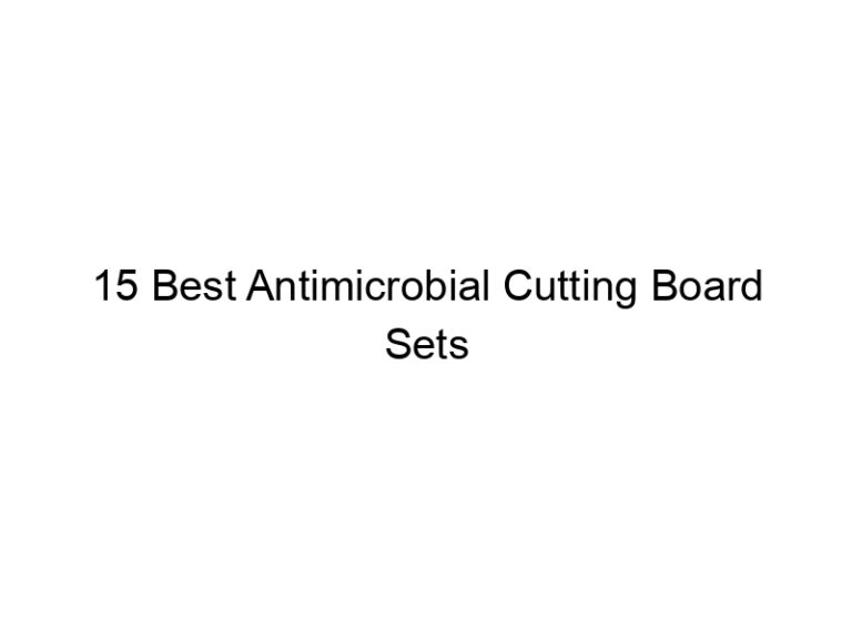 15 best antimicrobial cutting board sets 10718