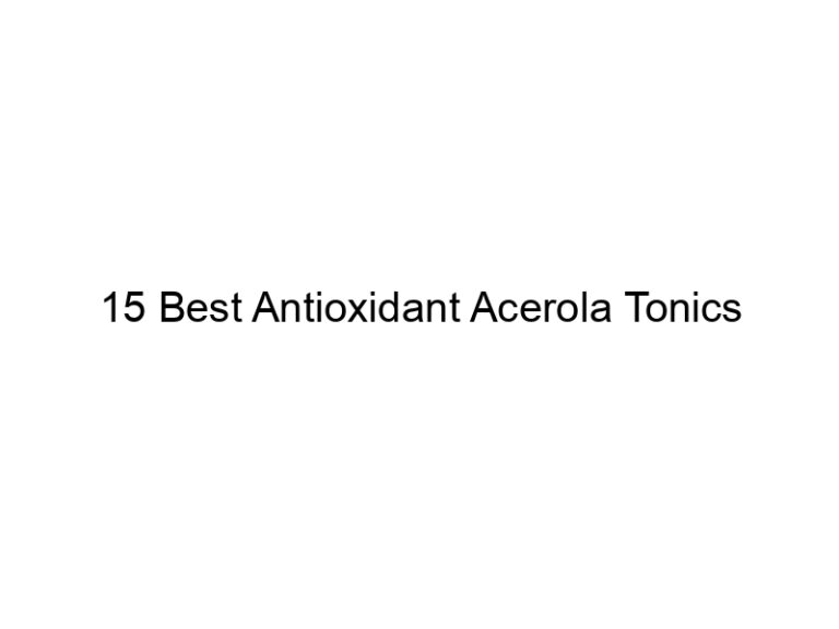 15 best antioxidant acerola tonics 30179