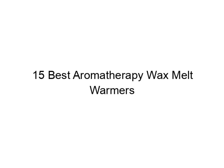 15 best aromatherapy wax melt warmers 10800