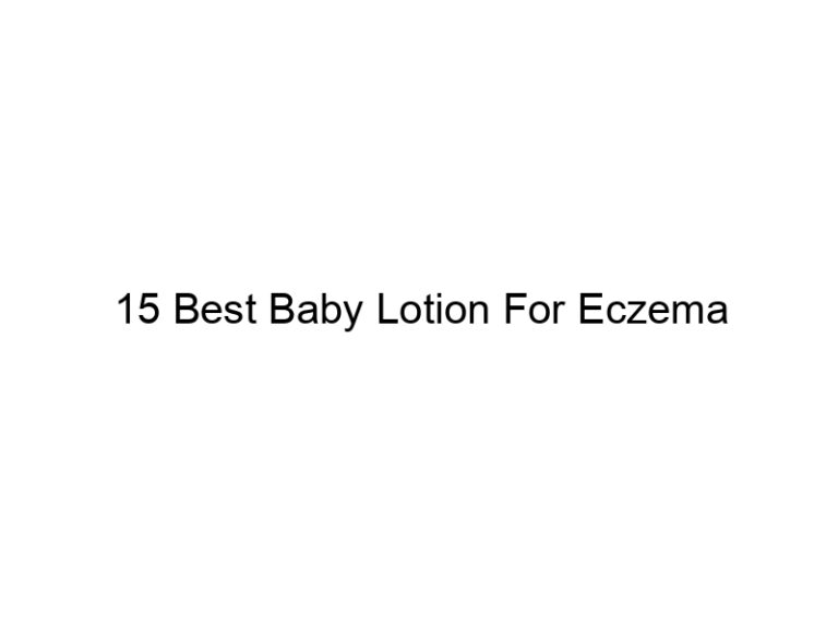 15 best baby lotion for eczema 6136