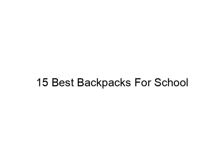 15 best backpacks for school 5872