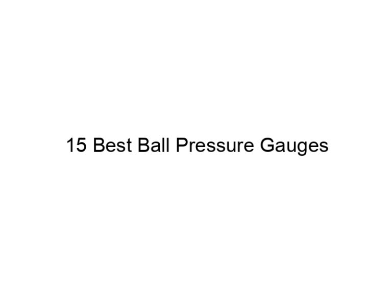 15 best ball pressure gauges 21787