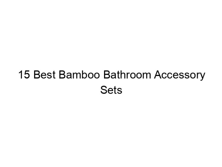 15 best bamboo bathroom accessory sets 10813