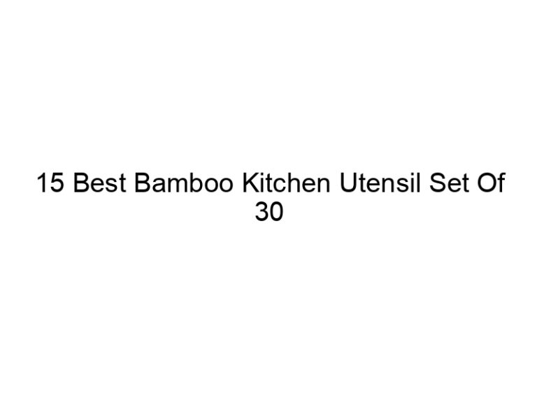 15 best bamboo kitchen utensil set of 30 5166