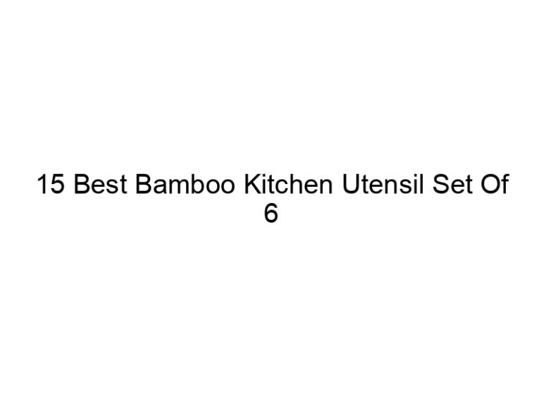 15 best bamboo kitchen utensil set of 6 4976