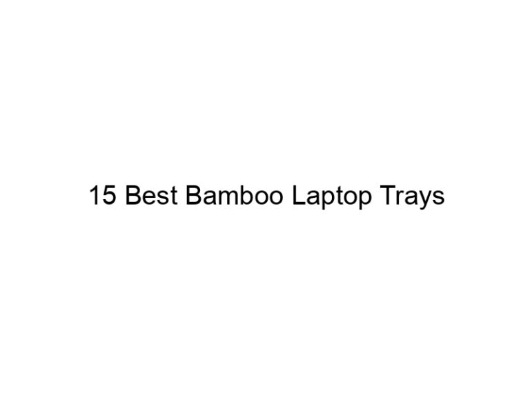 15 best bamboo laptop trays 5248