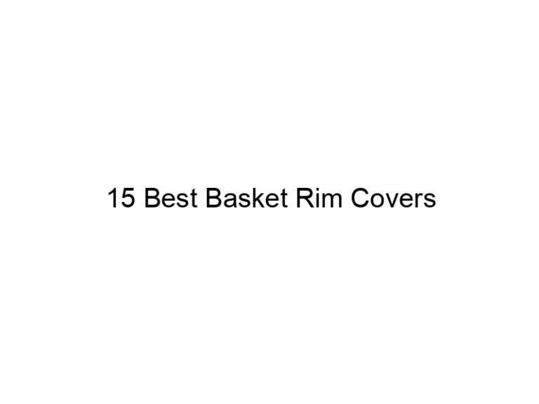 15 best basket rim covers 21733