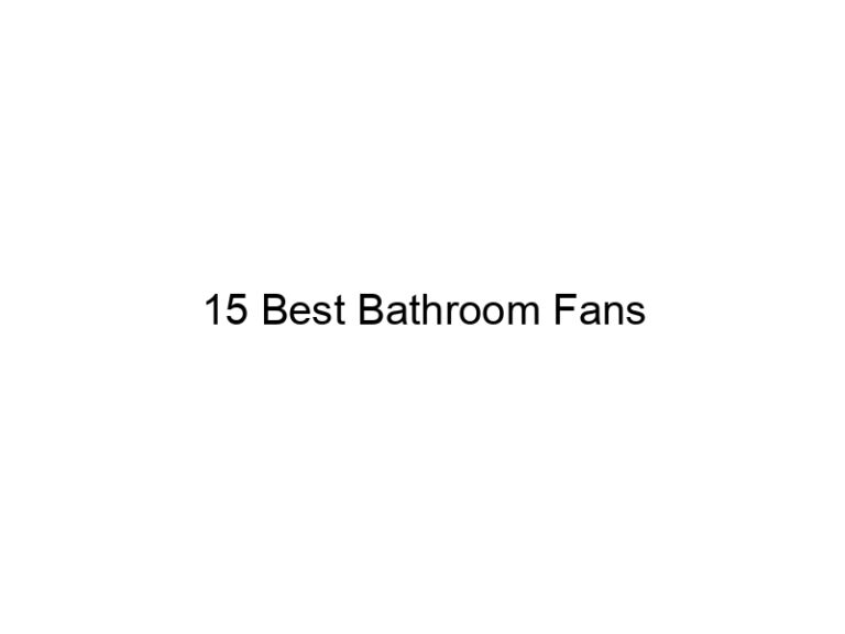 15 best bathroom fans 31500