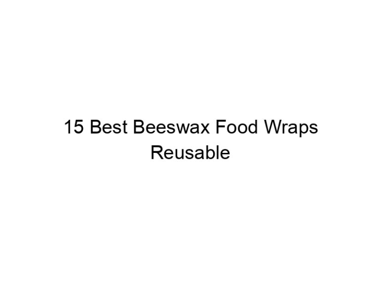 15 best beeswax food wraps reusable 6796