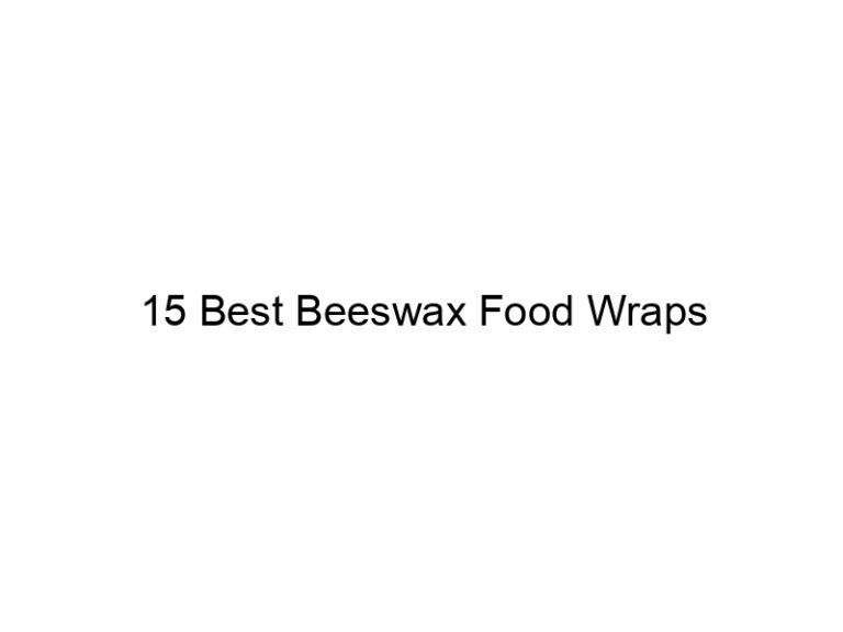 15 best beeswax food wraps 5253
