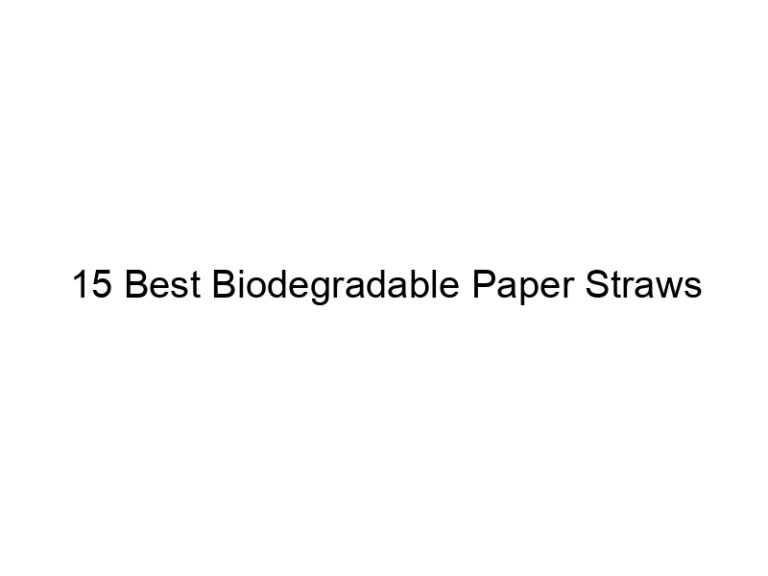 15 best biodegradable paper straws 7662