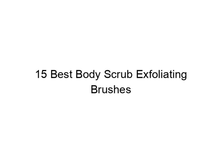 15 best body scrub exfoliating brushes 8355