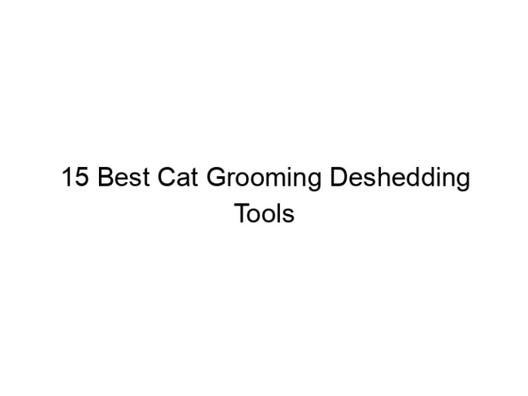 15 best cat grooming deshedding tools 22788