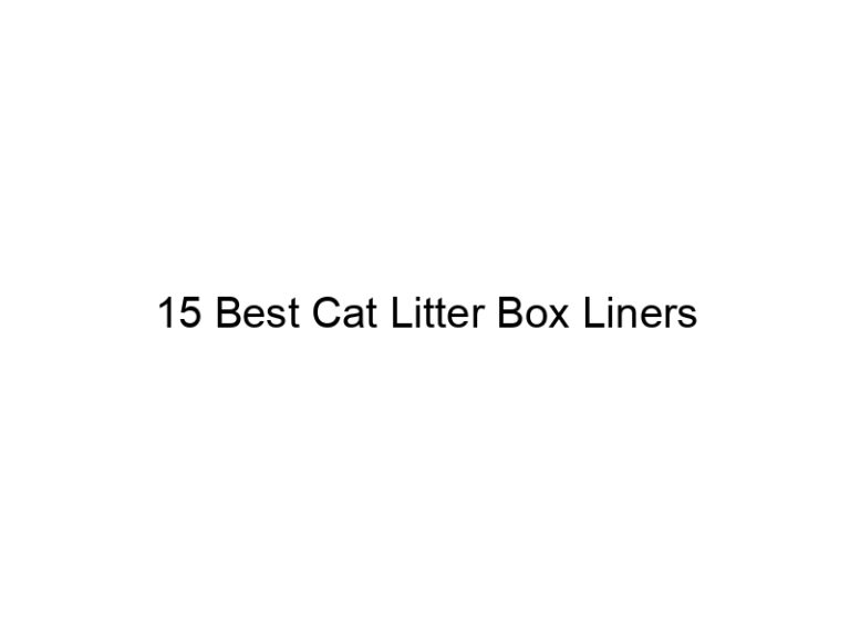 15 best cat litter box liners 22875