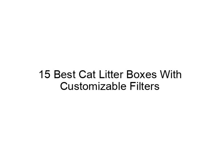15 best cat litter boxes with customizable filters 22550