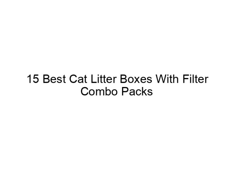 15 best cat litter boxes with filter combo packs 22578