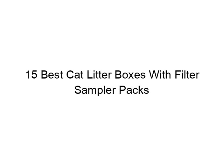 15 best cat litter boxes with filter sampler packs 22566
