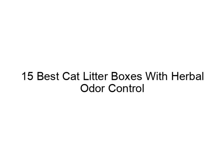 15 best cat litter boxes with herbal odor control filters 22643